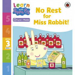 Learn with Peppa Phonics Level 3 Book 2 – No Rest for Miss Rabbit! (Phonics Reader)