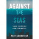 Against the Seas: Saving Civilizations from Rising Waters