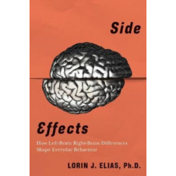 Side Effects: How Left-Brain Right-Brain Differences Shape Everyday Behaviour