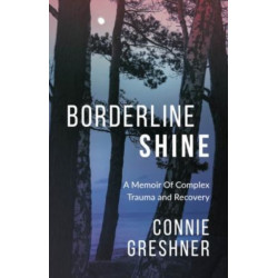 Borderline Shine: A Memoir