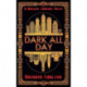 Dark All Day