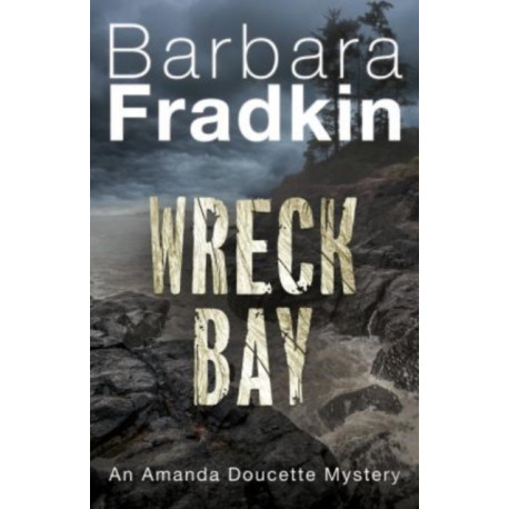 Wreck Bay: An Amanda Doucette Mystery