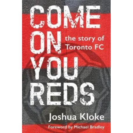 Come on You Reds: The Story of Toronto FC