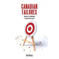 Canadian Failures: Stories of Building Toward Success