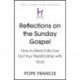 Reflections on the Sunday Gospel (YEAR A): How to More Fully Live Out Your Relationship with God