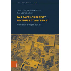 Fair taxes or budget revenues at any price?: Polish tax law in the post-BEPS era