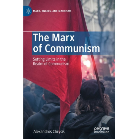 The Marx of Communism: Setting Limits in the Realm of Communism