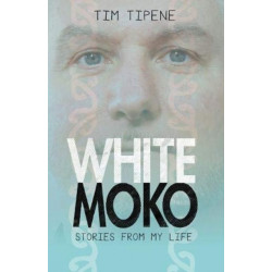 White Moko: Stories from my life