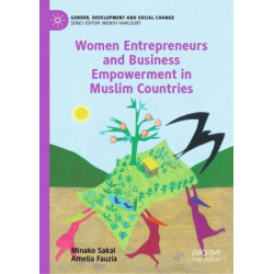 Women Entrepreneurs and Business Empowerment in Muslim Countries