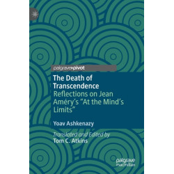 The Death of Transcendence: Reflections on Jean Amery’s “At the Mind’s Limits”