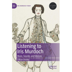 Listening to Iris Murdoch: Music, Sounds, and Silences