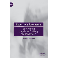 Regulatory Governance: Policy Making, Legislative Drafting and Law Reform