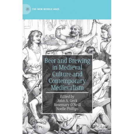 Beer and Brewing in Medieval Culture and Contemporary Medievalism