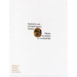 Faience and Other Small Finds from the Edge of the Empire