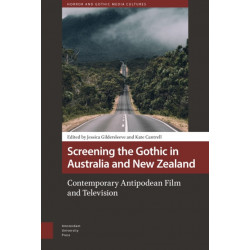 Screening the Gothic in Australia and New Zealand: Contemporary Antipodean Film and Television