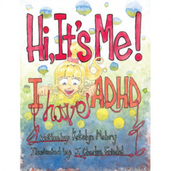 Hi, It's Me I Have ADHD