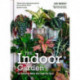 The The Indoor Garden: Get Started No Matter How Small Your Space