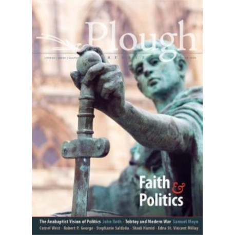 Plough Quarterly No. 24 – Faith and Politics