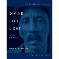 Divine Blue Light (For John Coltrane): Pocket Poets Series No. 63