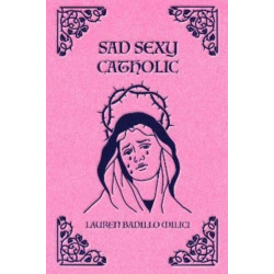 Sad Sexy Catholic