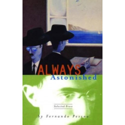 Always Astonished: Selected Prose