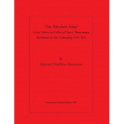 The Soushen houji: Latter Notes On Collected Spirit Phenomena Attributed to Tao Yuanming (365-427)