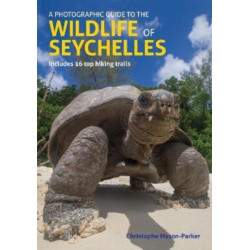 A Photographic Guide to the Wildlife of Seychelles