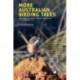 More Australian Birding Tales: A highly personal account of birding, life and travel in the Land Down Under