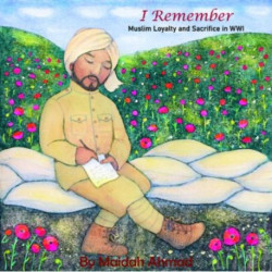 I Remember: Muslim Loyalty and Sacrifice in WW1