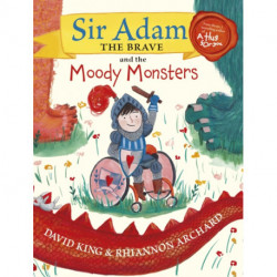 Sir Adam the Brave and the Moody Monsters