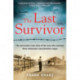 The Last Survivor: The miraculous true story of the Holocaust prisoner who survived three concentration camps