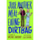Just Another Meat-Eating Dirtbag: A Memoir