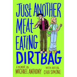 Just Another Meat-Eating Dirtbag: A Memoir