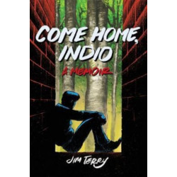 Come Home, Indio: A Memoir