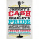 Johnny's Cash and Charley's Pride: Lasting Legends and Untold Adventures in Country Music