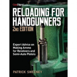 Reloading for Handgunners, 2nd Edition