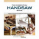 The Essential Handsaw Book: Projects & Techniques for Mastering a Timeless Hand Tool
