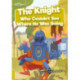 The Knight Who Couldn't See Where He Was Going