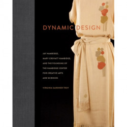 Dynamic Design: Jay Hambidge, Mary Crovatt Hambidge, and the Founding of the Hambidge Center for Creative Arts and Sciences