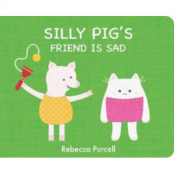 Silly Pig's Friend is Sad