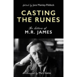 Casting the Runes: The Letters of M. R. James