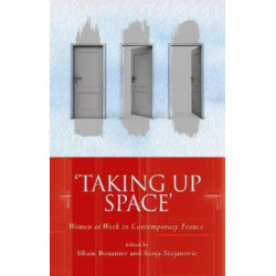 ‘Taking Up Space’: Women at Work in Contemporary France