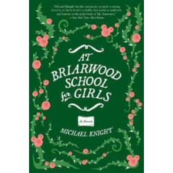 At Briarwood School for Girls: A Novel
