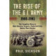 The Rise of the G.I. Army, 1940-1941: The Forgotten Story of How America Forged a Powerful Army Before Pearl Harbor