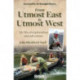 From Utmost East to Utmost West: My life of exploration and adventure