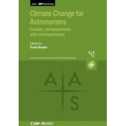 Climate Change for Astronomers: Causes, consequences, and communication