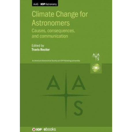 Climate Change for Astronomers: Causes, consequences, and communication