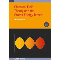 Classical Field Theory and the Stress-Energy Tensor (Second Edition)