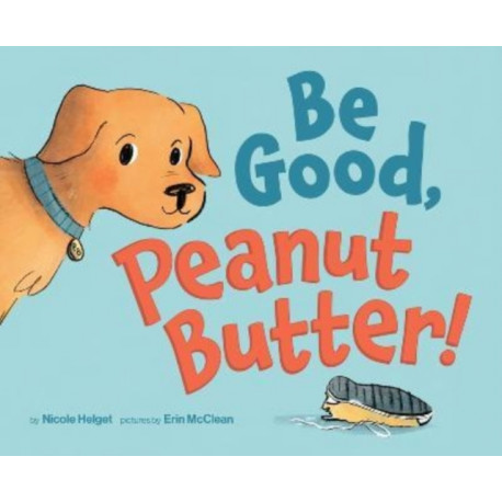 Be Good, Peanut Butter!