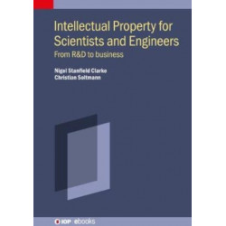 Intellectual Property for Scientists and Engineers: From R&D to business